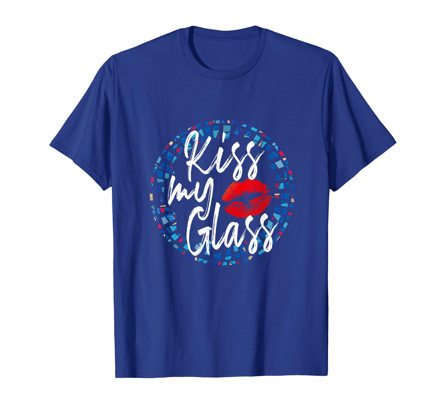 Kiss My Glass Glass Blower Lover Glass Artist Glass Worker T-Shirt