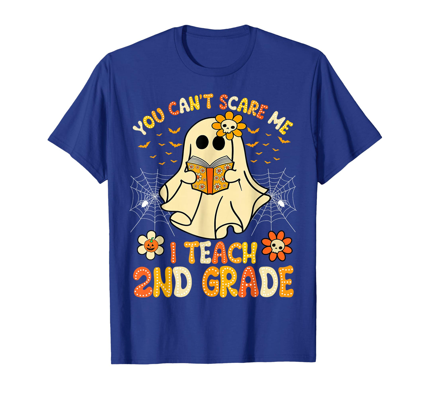You Can't Scare Me I Teach 2nd Grade Halloween Teacher Ghost T-Shirt