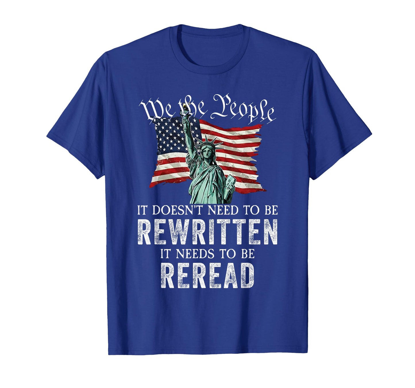 It Needs to Be Reread Patriotic Liberty US Flag Constitution T-Shirt