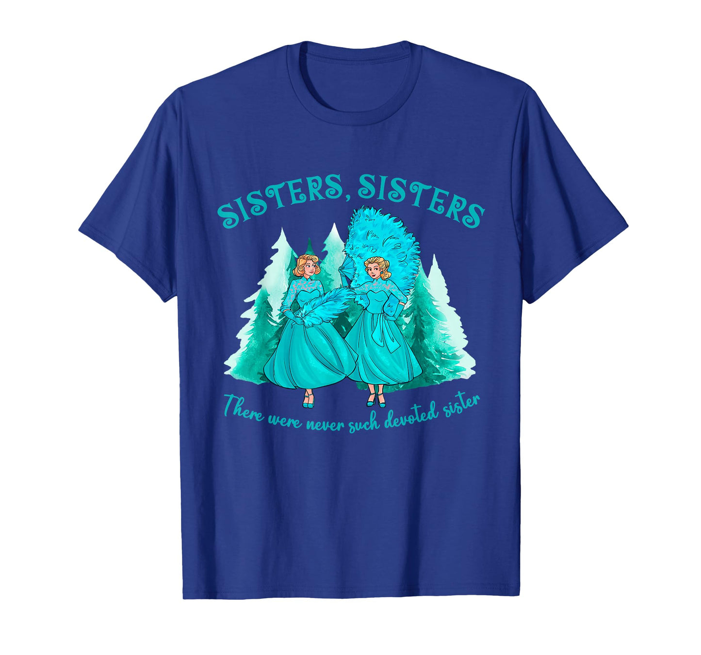 Sisters Sisters There Were Never Such Devoted Sister Xmas T-Shirt