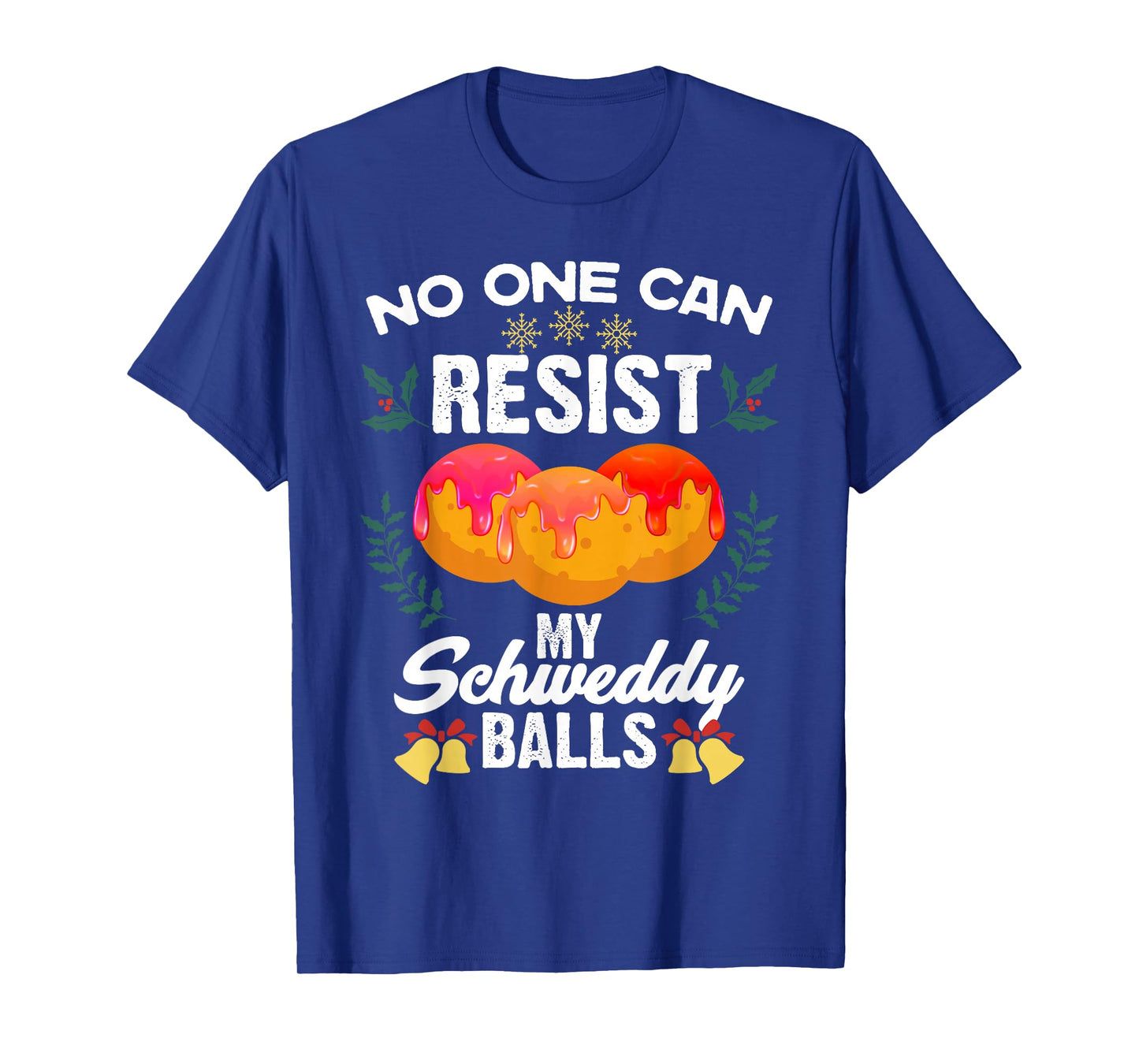 Schweddy Balls candy lover sweet dessert fan T-Shirt