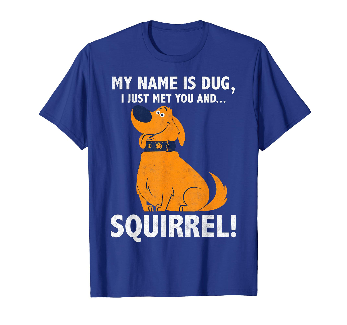 Disney Pixar Up My Name is Dug I Just Met You...Squirrel! T-Shirt