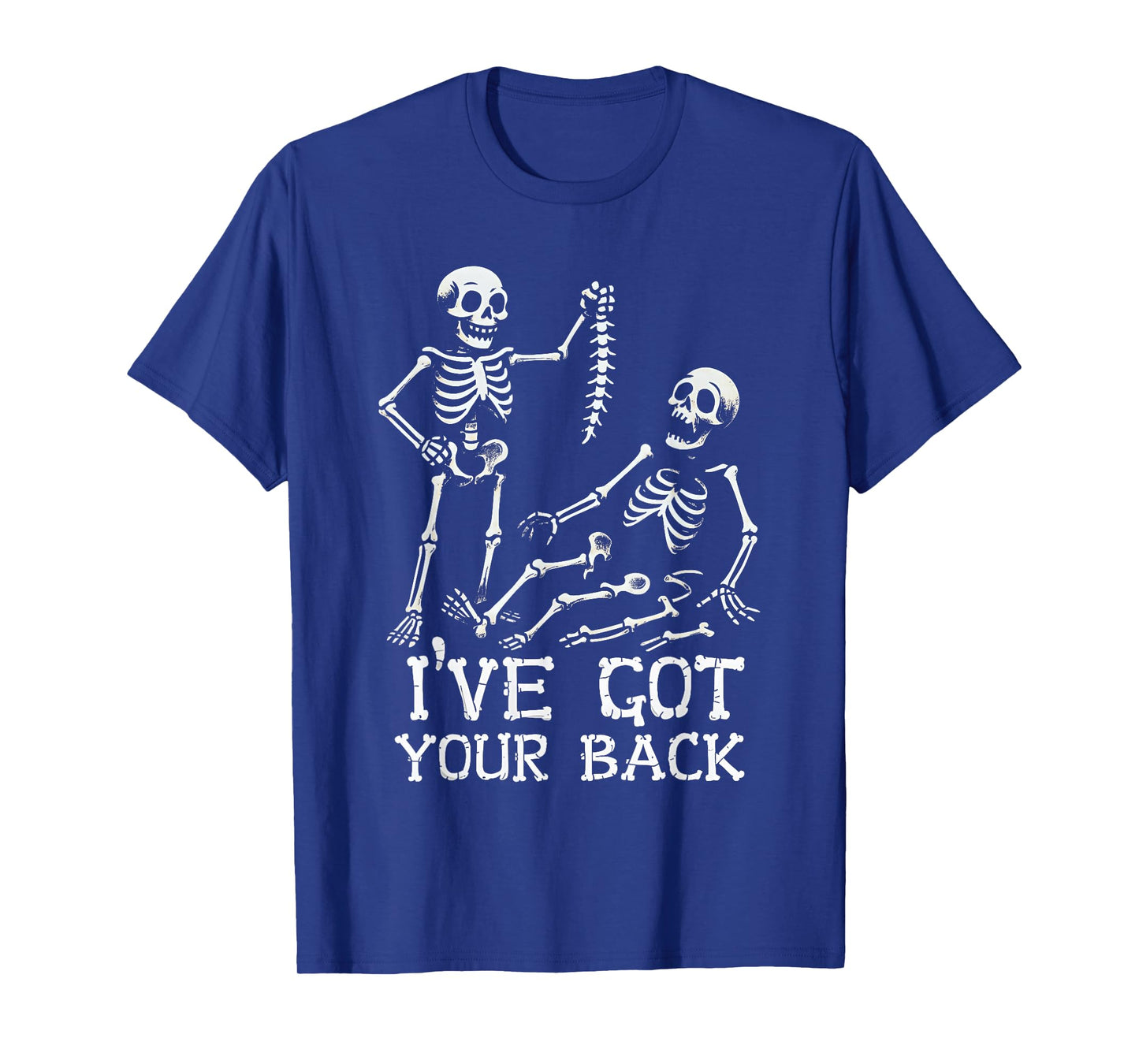 I Got Your Back Funny Skeleton Halloween Funny T-Shirt