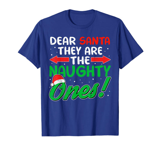 Dear Santa They are The Naughty Ones Funny Christmas T-Shirt