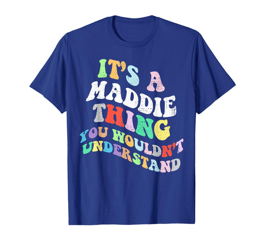 Retro Groovy Its a Maddie Thing You Wouldnt Understand T-Shirt