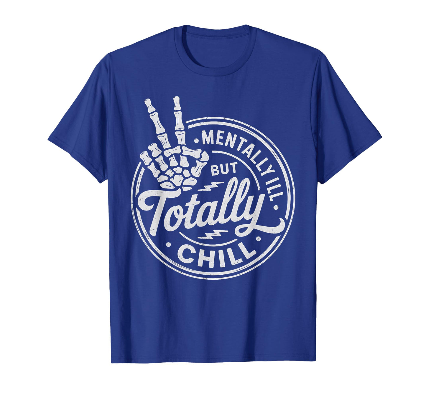 Mentally Ill But Totally Chill Mental Health Awareness T-Shirt