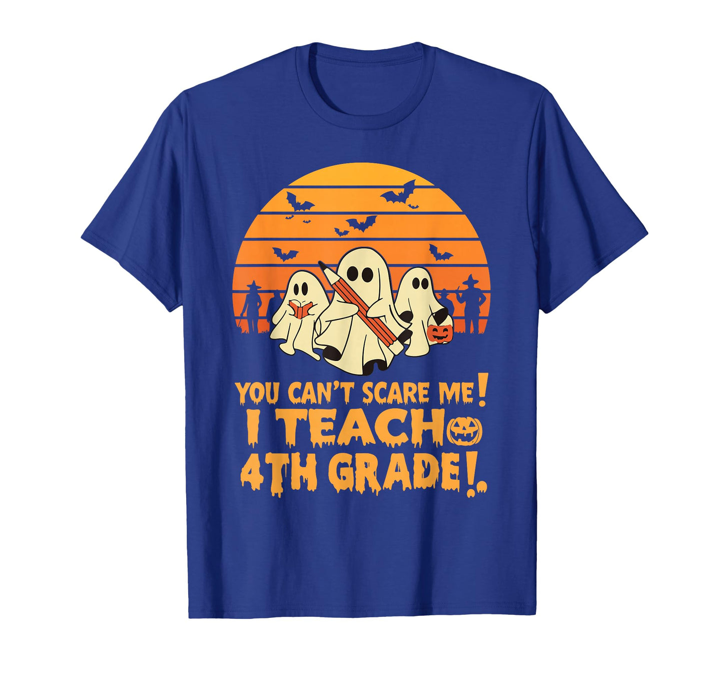 You Can't Scare Me I Teach 4th Grade Teacher Halloween T-Shirt