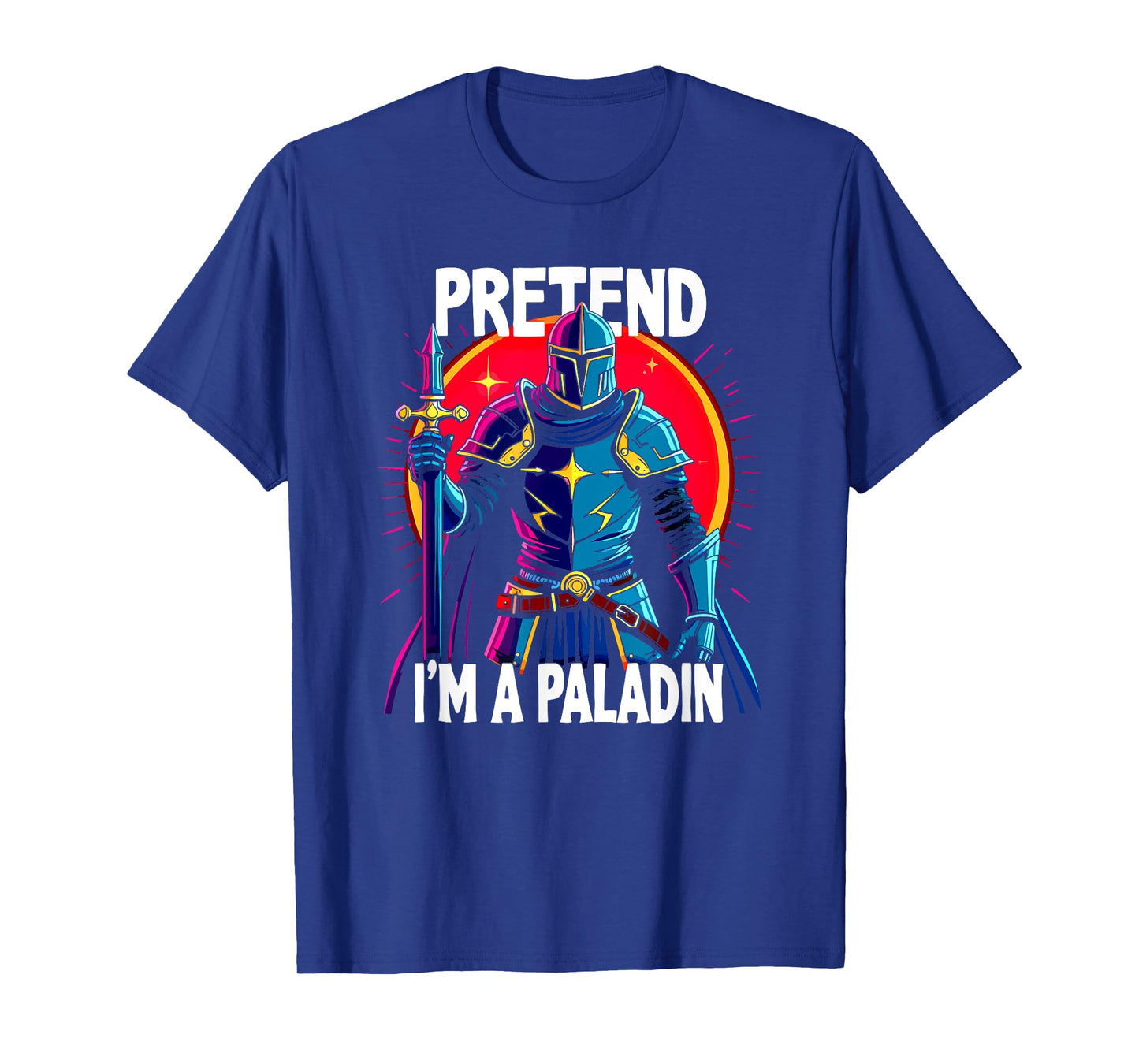 Pretend I'm A Paladin Costume T-Shirt