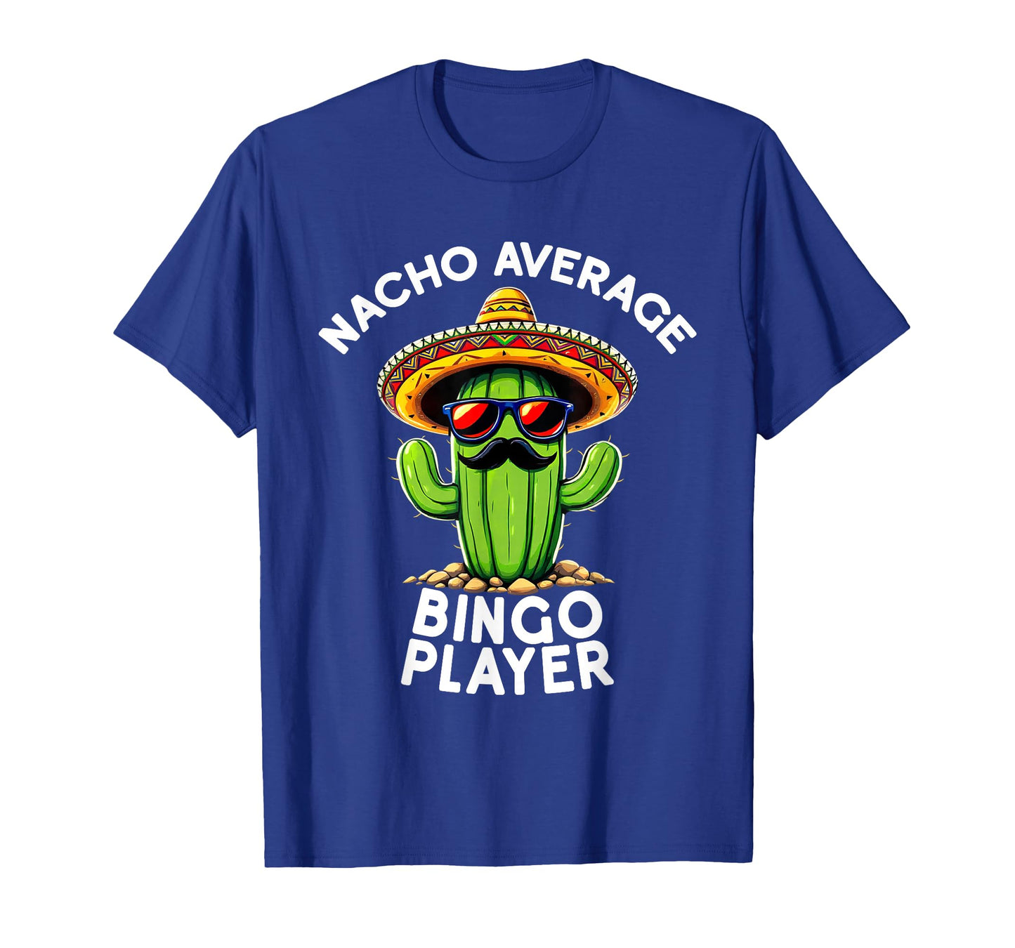 Funny Bingo Joke Nacho Average Bingo Player Lucky Game Lover T-Shirt
