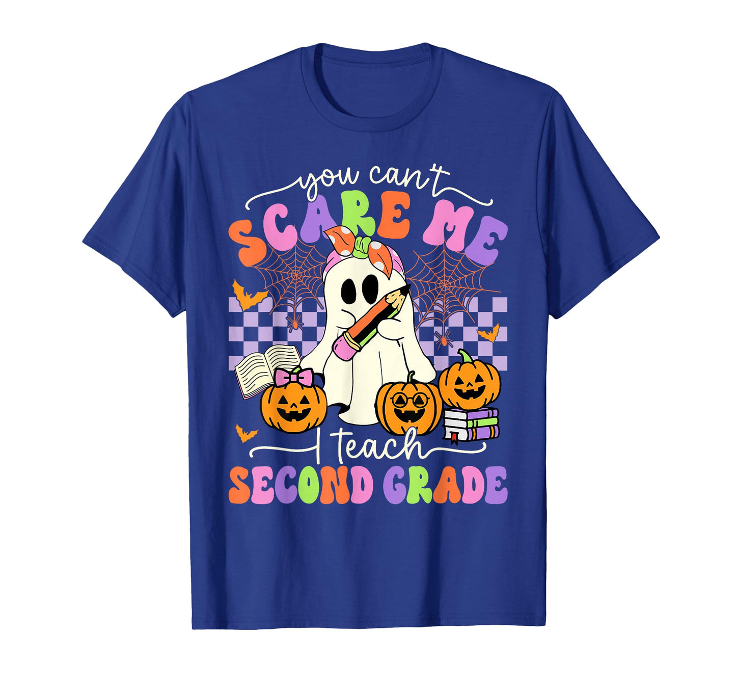 Halloween Teacher You Can't Scare Me I Teach Second Grade T-Shirt