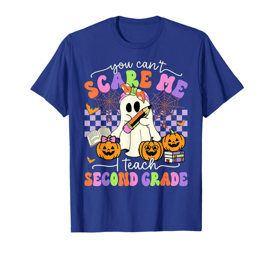 Halloween Teacher You Can't Scare Me I Teach Second Grade T-Shirt
