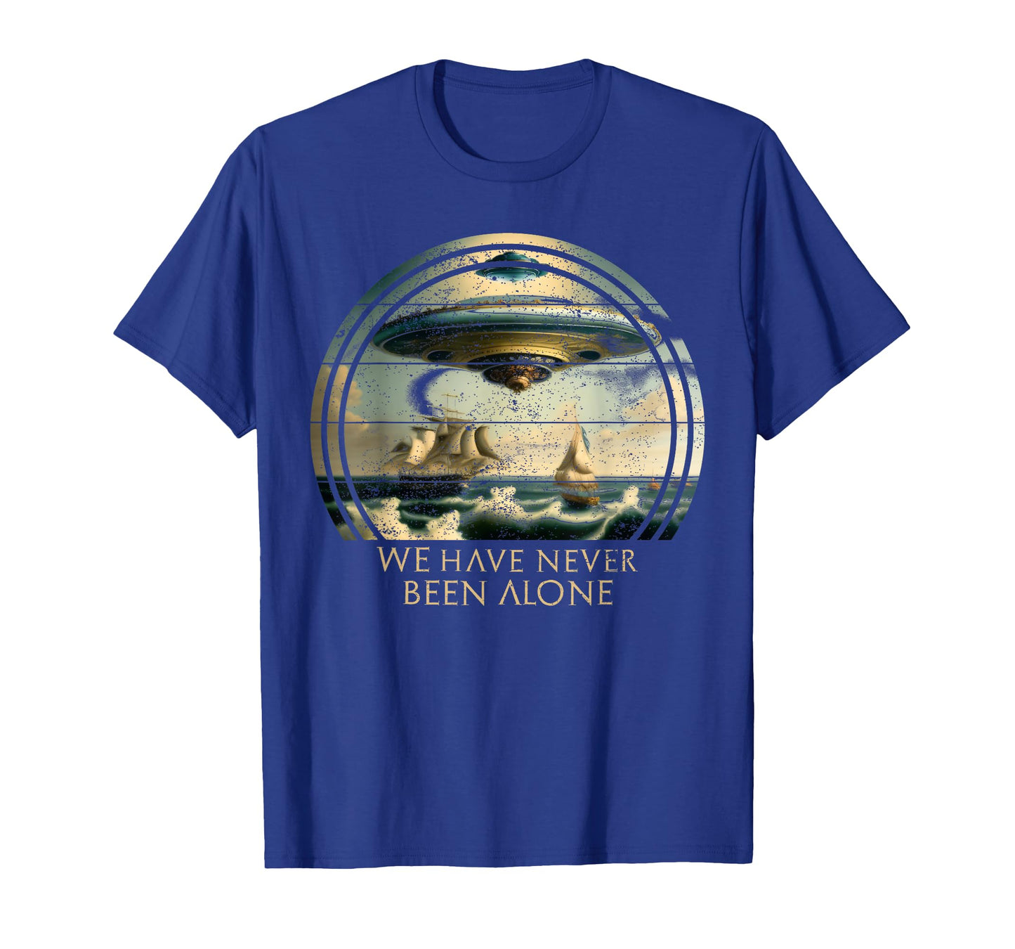 We Are Not Alone, UFO Alien Ships Ancient Visit T-Shirt
