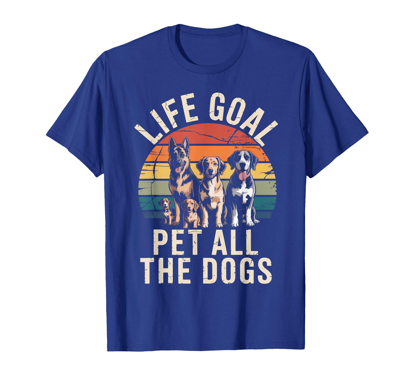 Retro Life Goal Pet All The Dogs T-Shirt