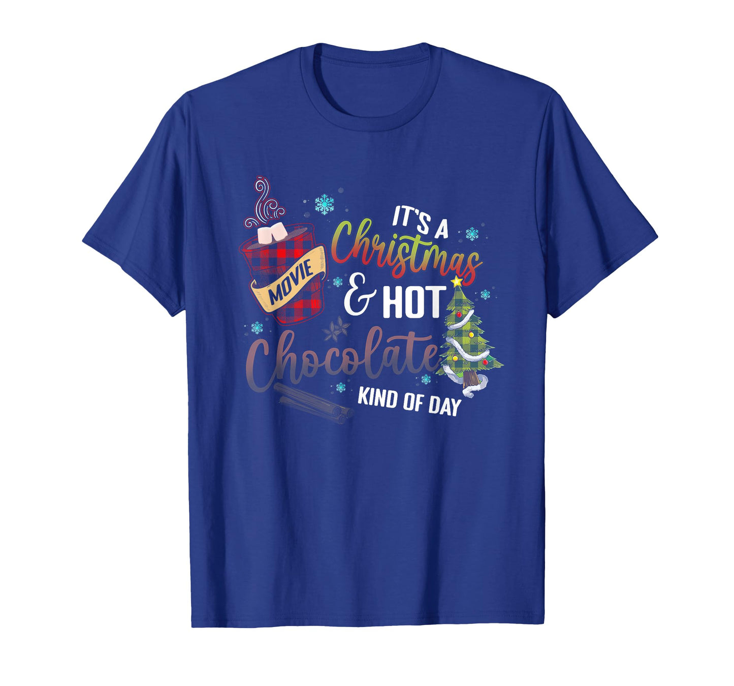 It's a Christmas Movie Hot Chocolate Kind of Day T-Shirt