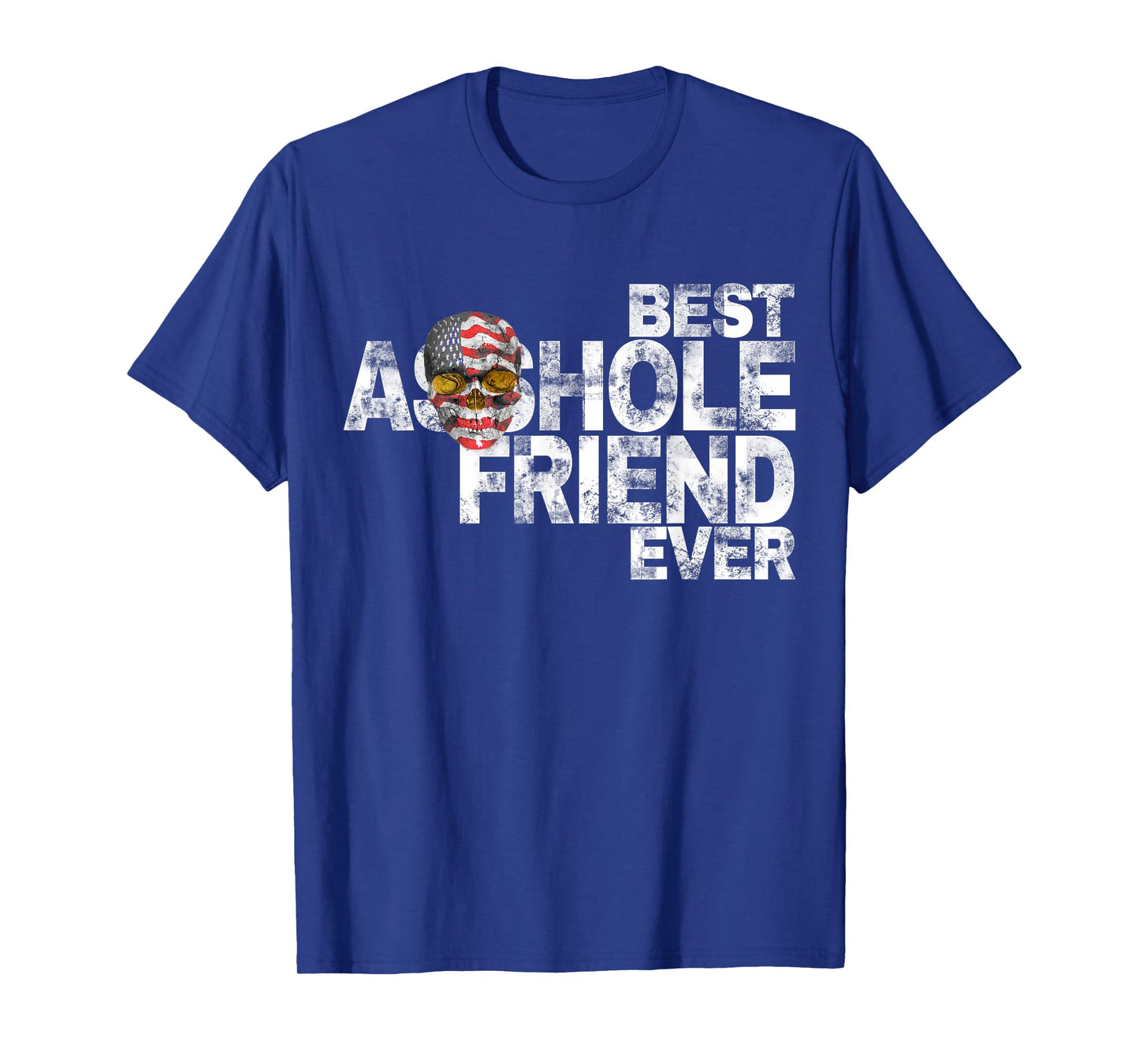 Best Asshole Friend Ever TShirt T-Shirt