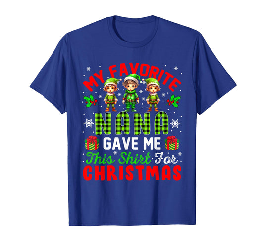 My Favorite Nana Gave Me This Shirt For Christmas Elf T-Shirt