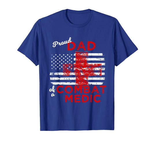 Proud Dad of a Combat Medic Distressed Flag T-Shirt T-Shirt