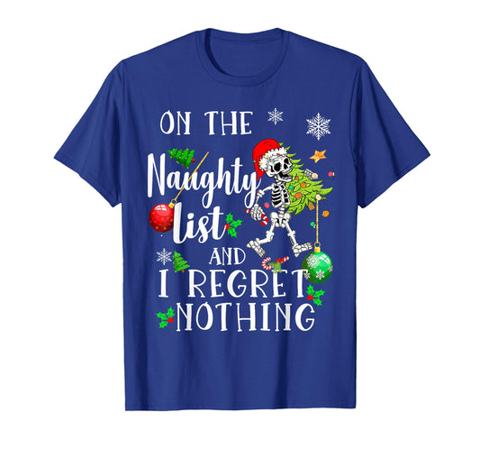 On the Naughty List and I Regret Nothing Skeleton Christmas T-Shirt