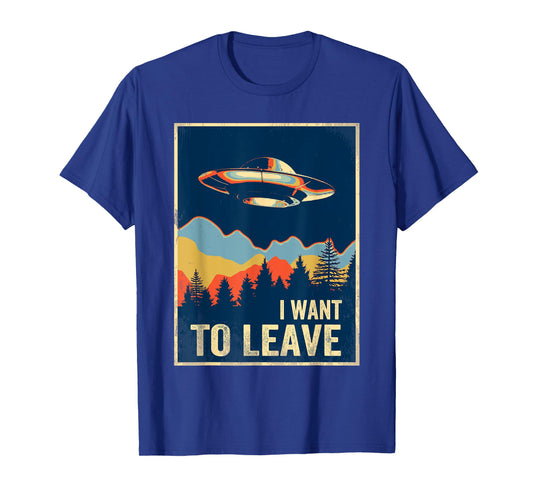 I Want To Leave Shirt Area 51 Alien UFO T-Shirt