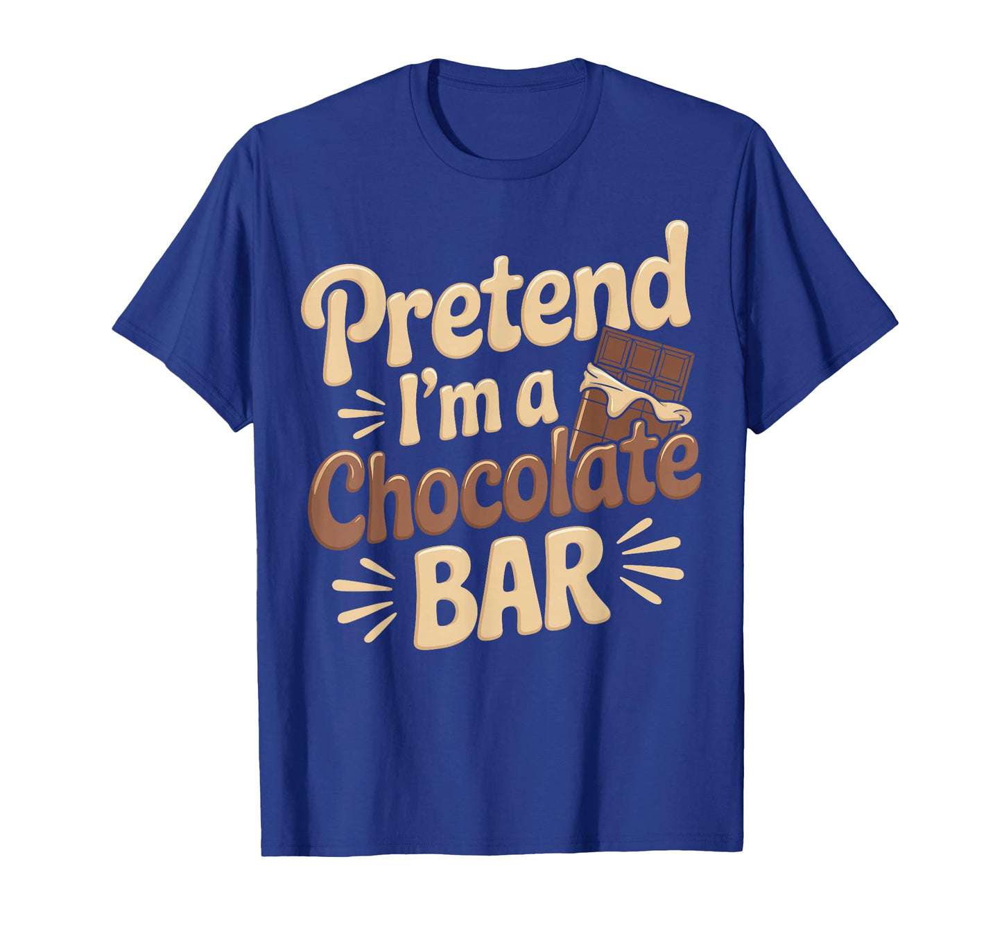 Pretend I'm A Chocolate Bar T-Shirt