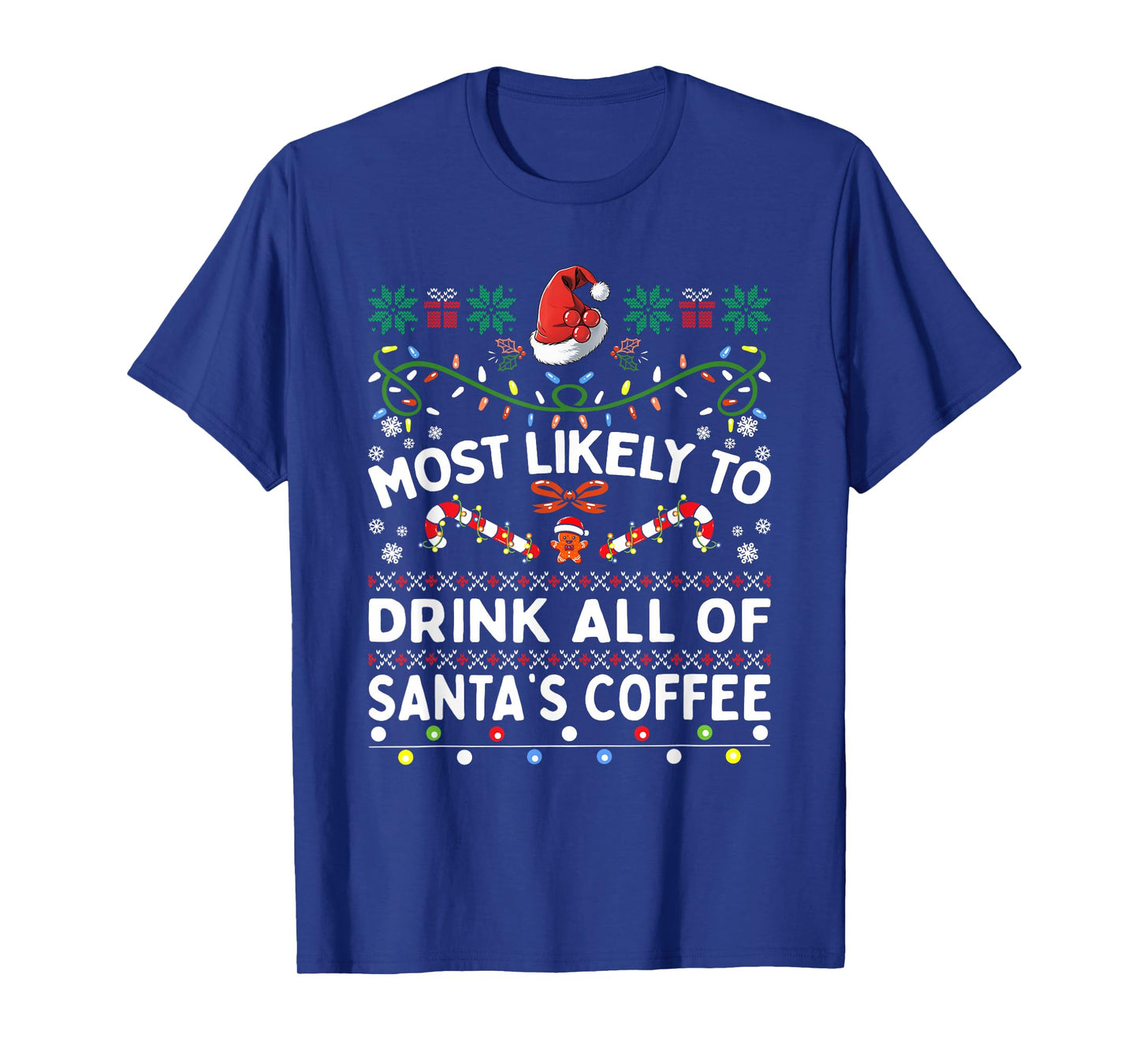 Most Likely To Drink All Of Santa's Coffee Christmas Family T-Shirt