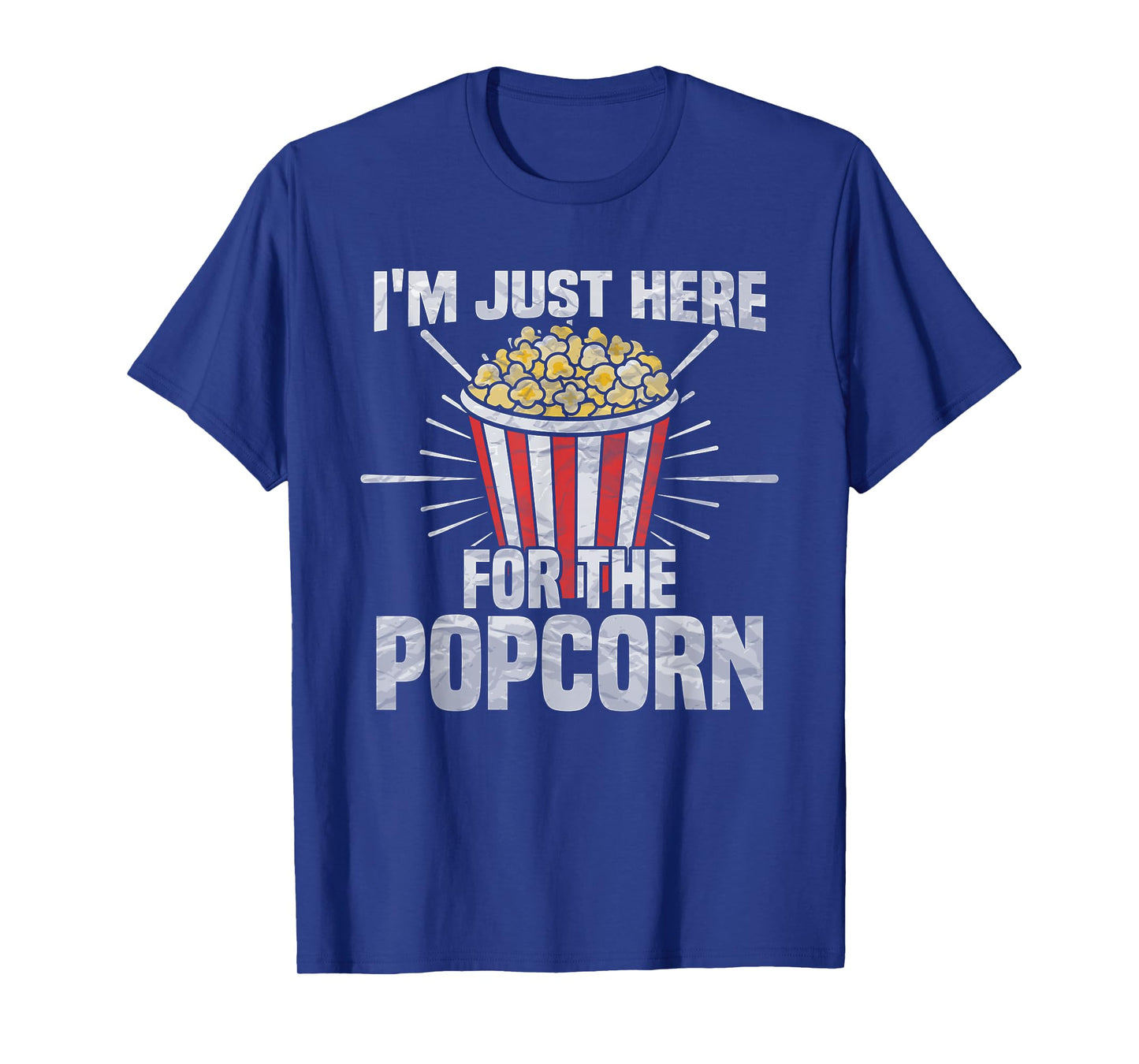 I'm just here for the popcorn - popcorn lover T-Shirt
