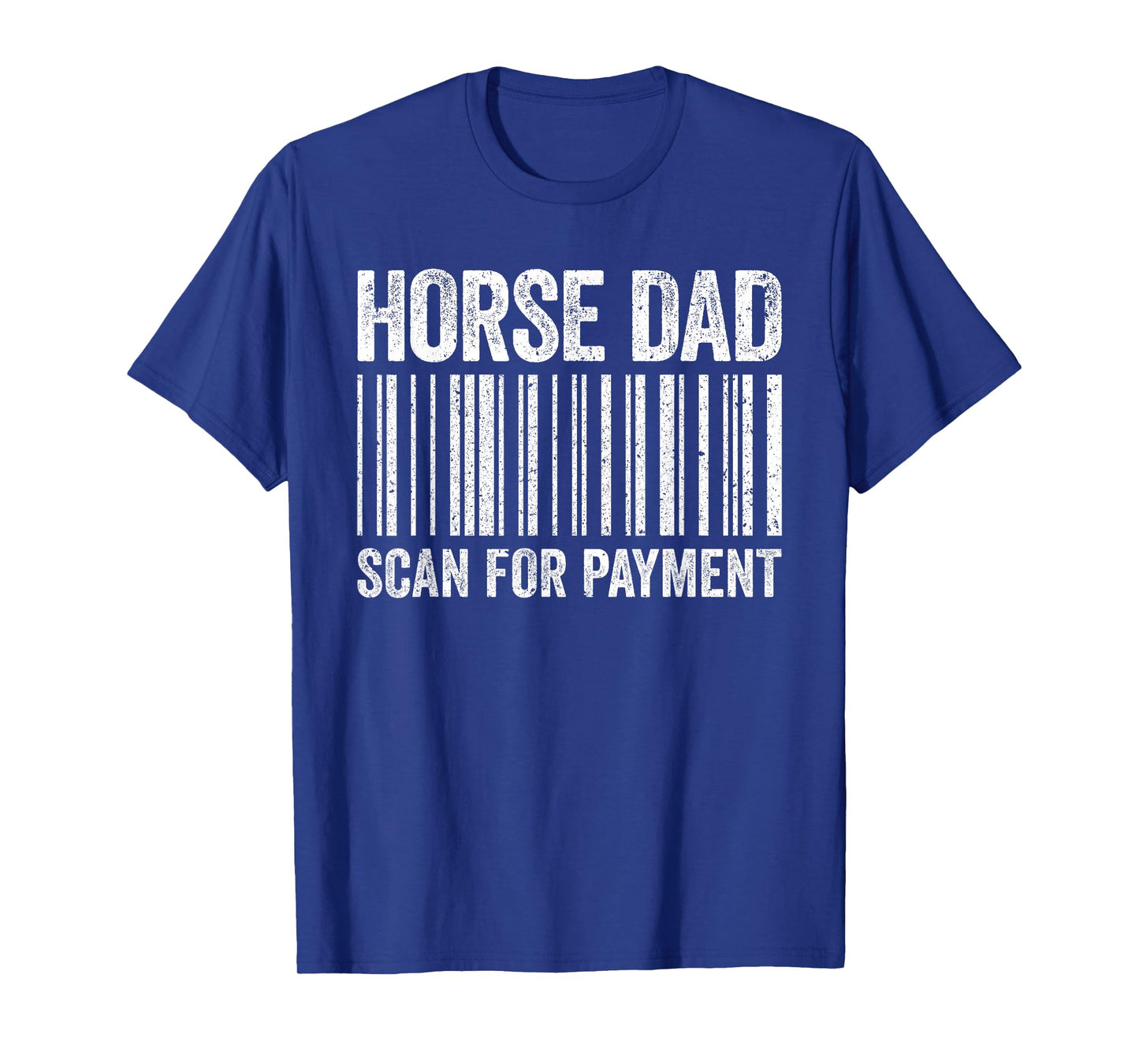 Horse Dad Scan for Payment Shirt Men Horse Lover Daddy T-Shirt