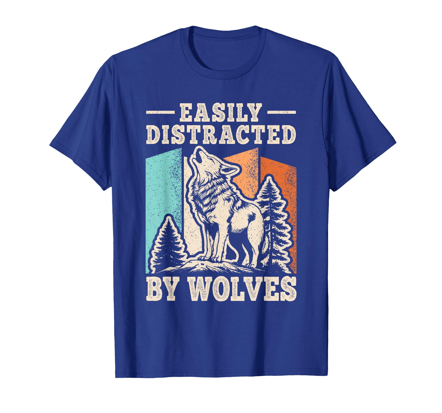 Easily Distracted By Wolves Funny Wolf Men Women Kids T-Shirt