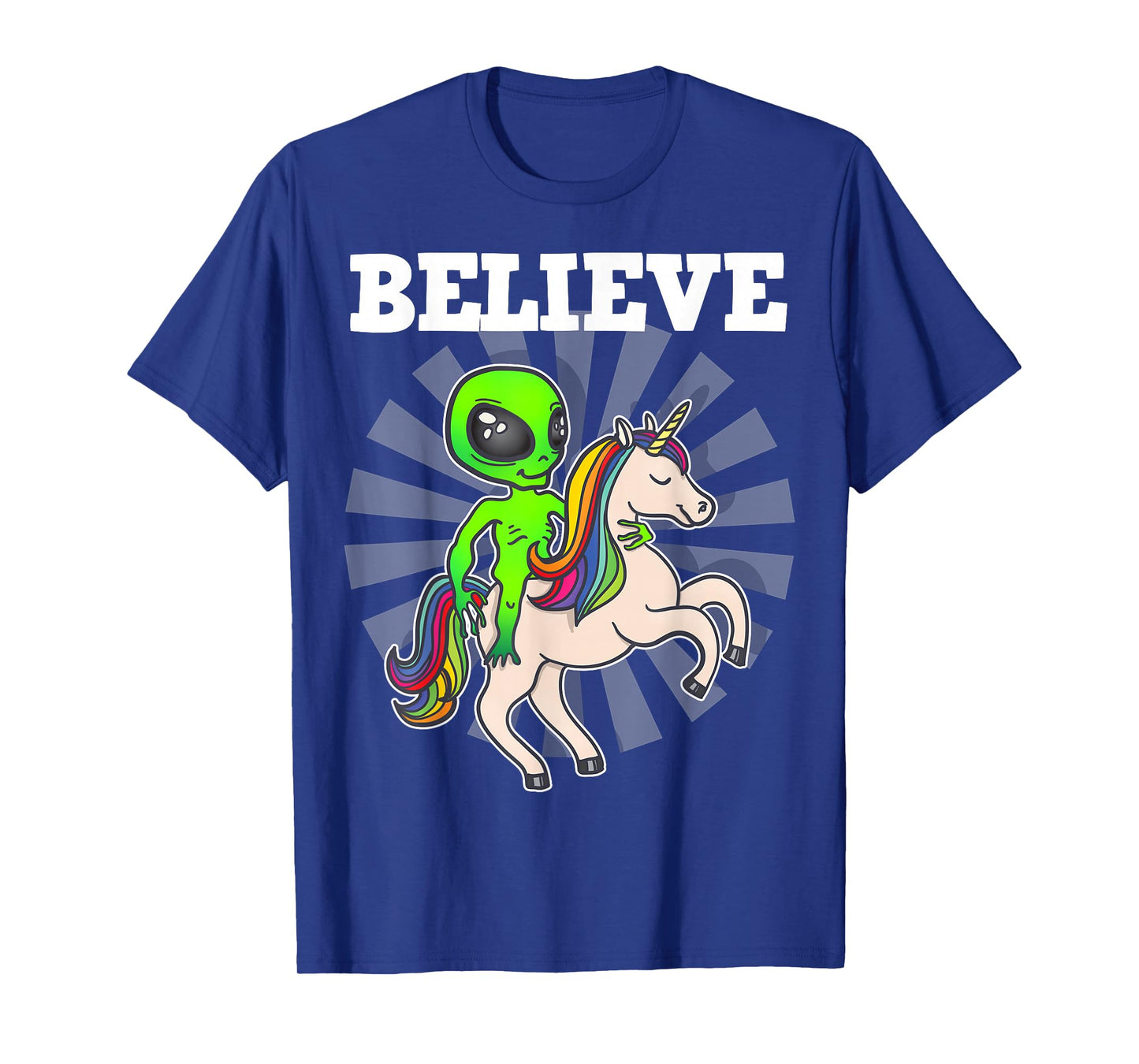 Believe Space Alien Riding Unicorn Funny Gift T-Shirt