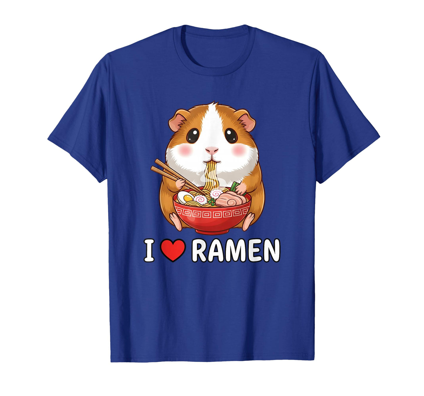 I Love Ramen Guinea Pig Eating Ramen Noodle Anime Kawaii T-Shirt