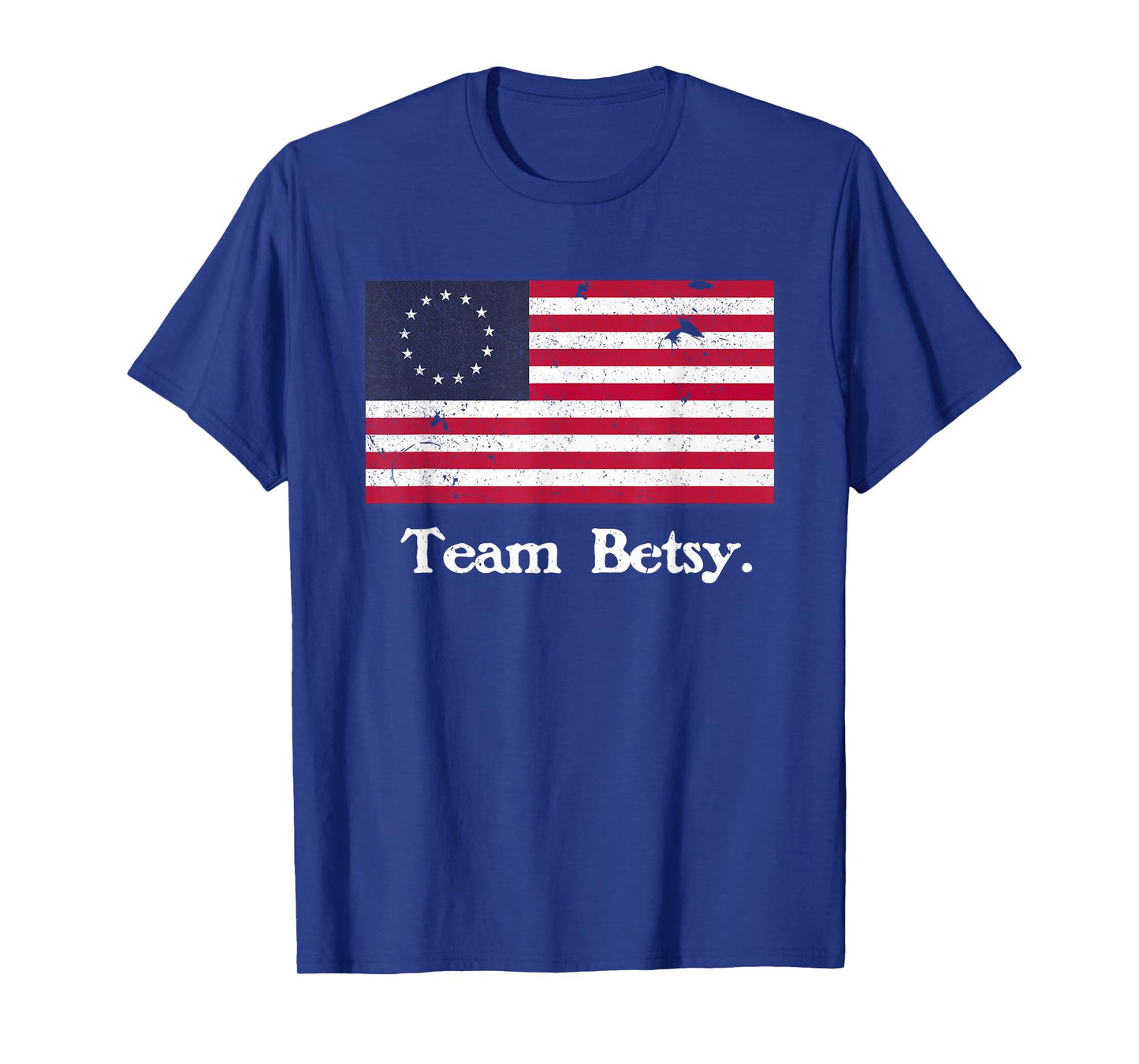 Team Betsy Ross Flag Shirt Proud American Flag Distressed T-Shirt