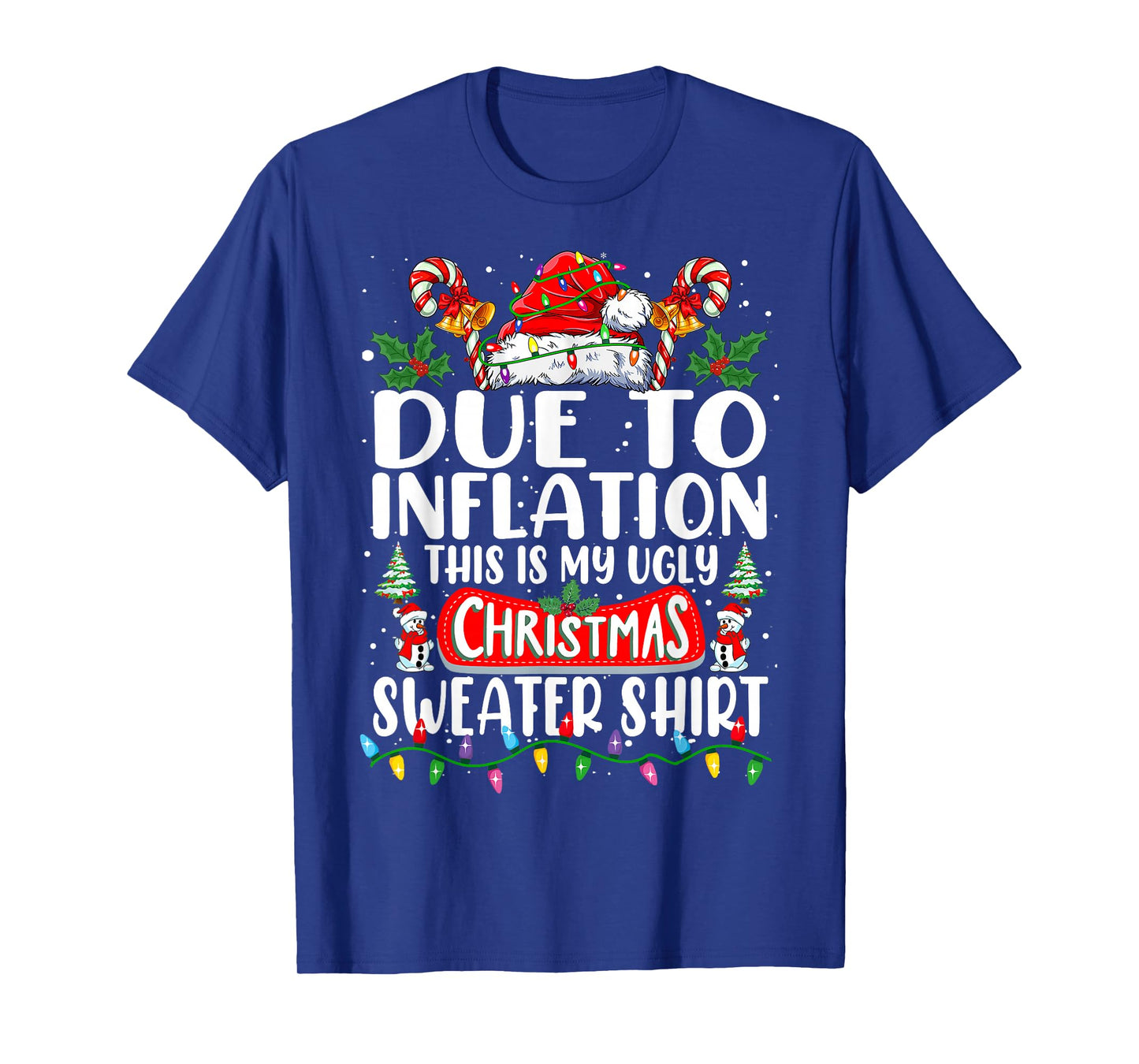Due to Inflation Ugly Christmas Sweaters Funny Men Women T-Shirt