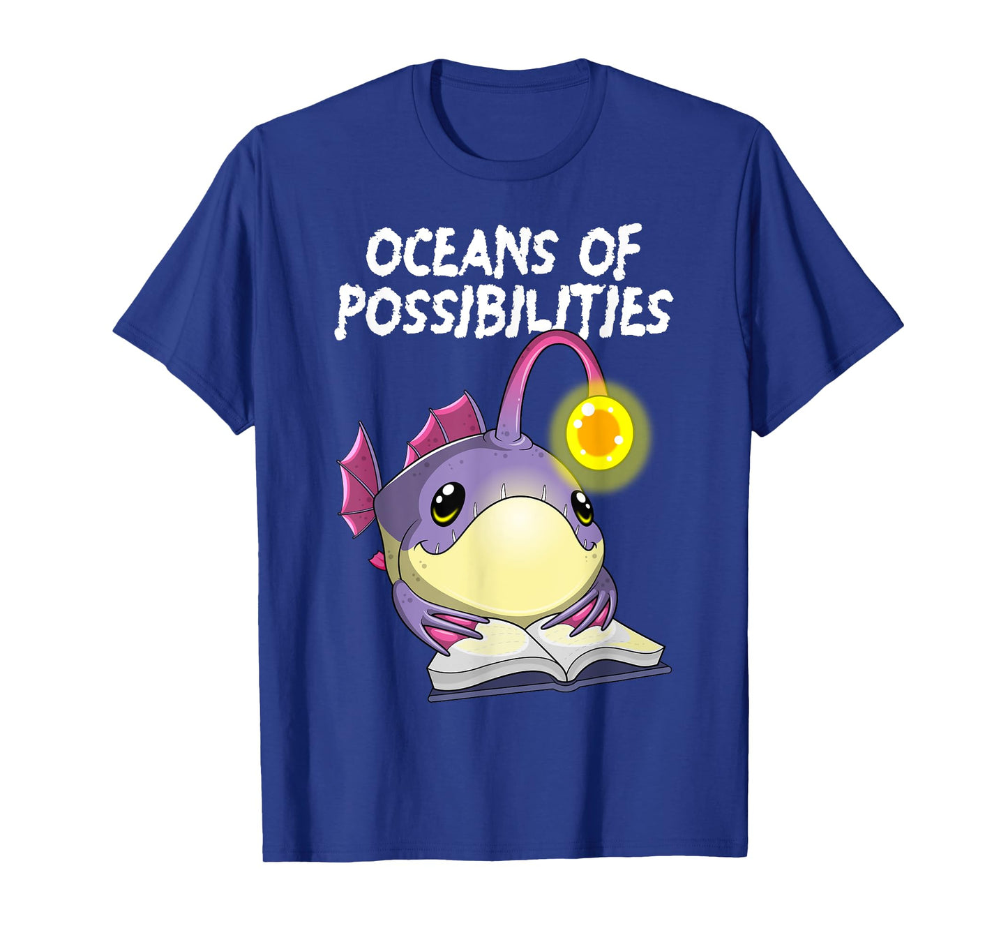 Oceans Of Possibilities Anglerfish Deep Sea Creature Fish T-Shirt