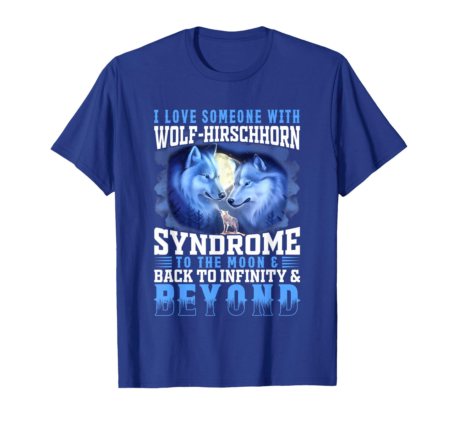 I Love Someone With Wolf-Hirschhorn Syndrome To The Moon & B T-Shirt