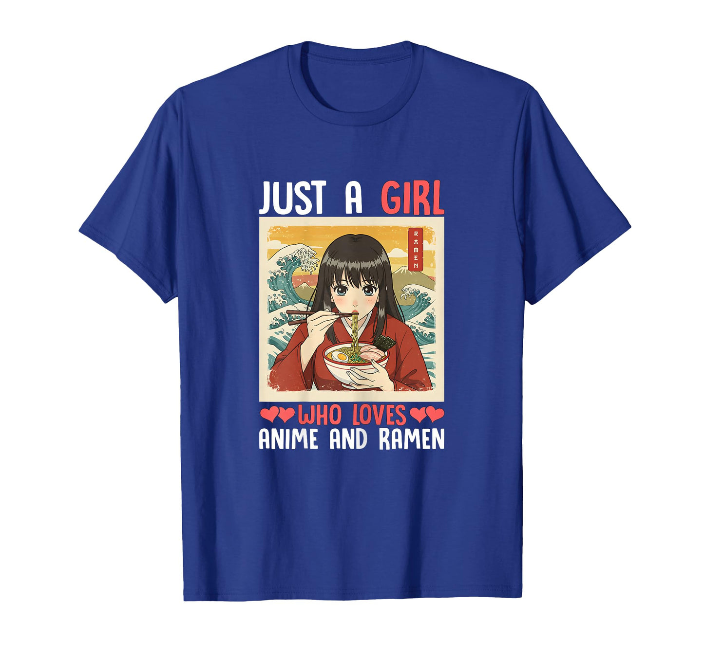 Just a Girl Who Loves Anime and Ramen T-Shirt