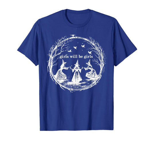 Girl Will Be Girls Witch Witchy Spooky Season Halloween T-Shirt