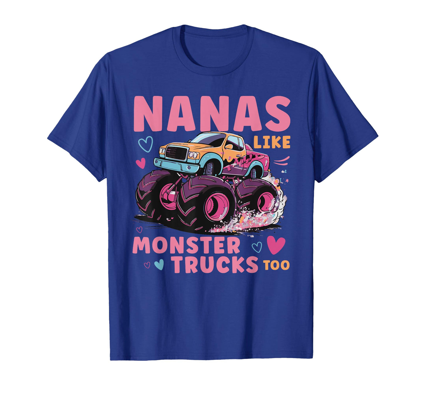 Nanas Like Monster Trucks Funny Monster Truck Nana Grandma T-Shirt