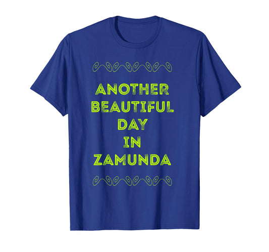 Another Beautiful Day In Zamunda Shirt T-Shirt