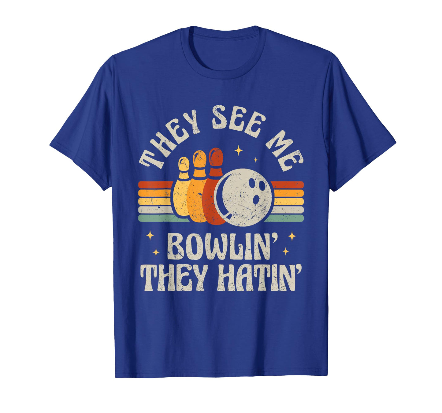 Funny Bowling They See Me Bowlin' They Hatin' Retro Bowler T-Shirt