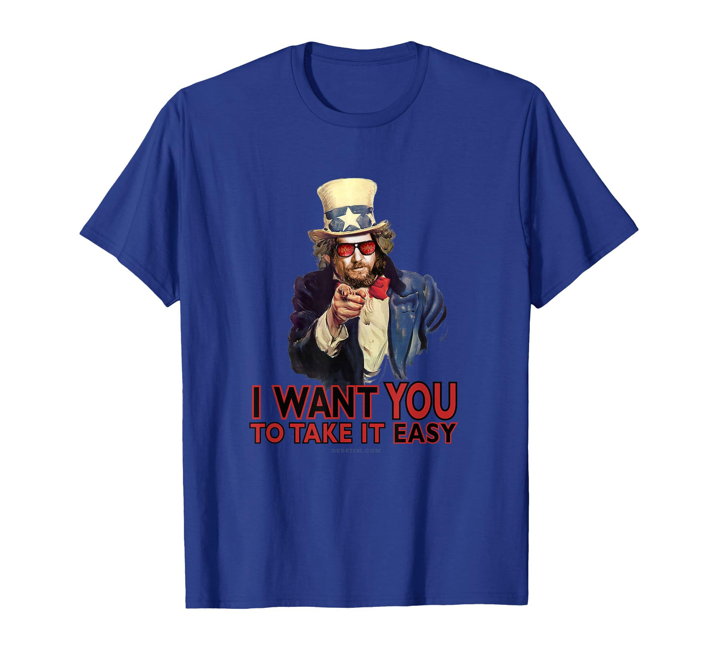 Dude I Want You to Take It Easy Tee Shirt T-Shirt