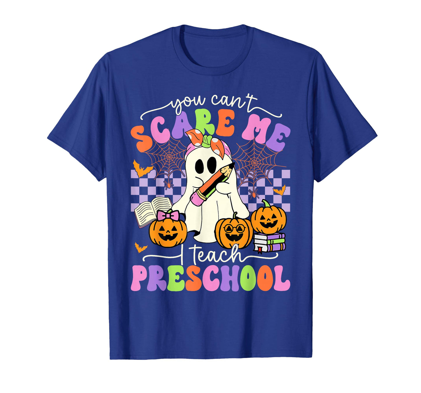 Halloween Teacher You Can't Scare Me I Teach Preschool T-Shirt