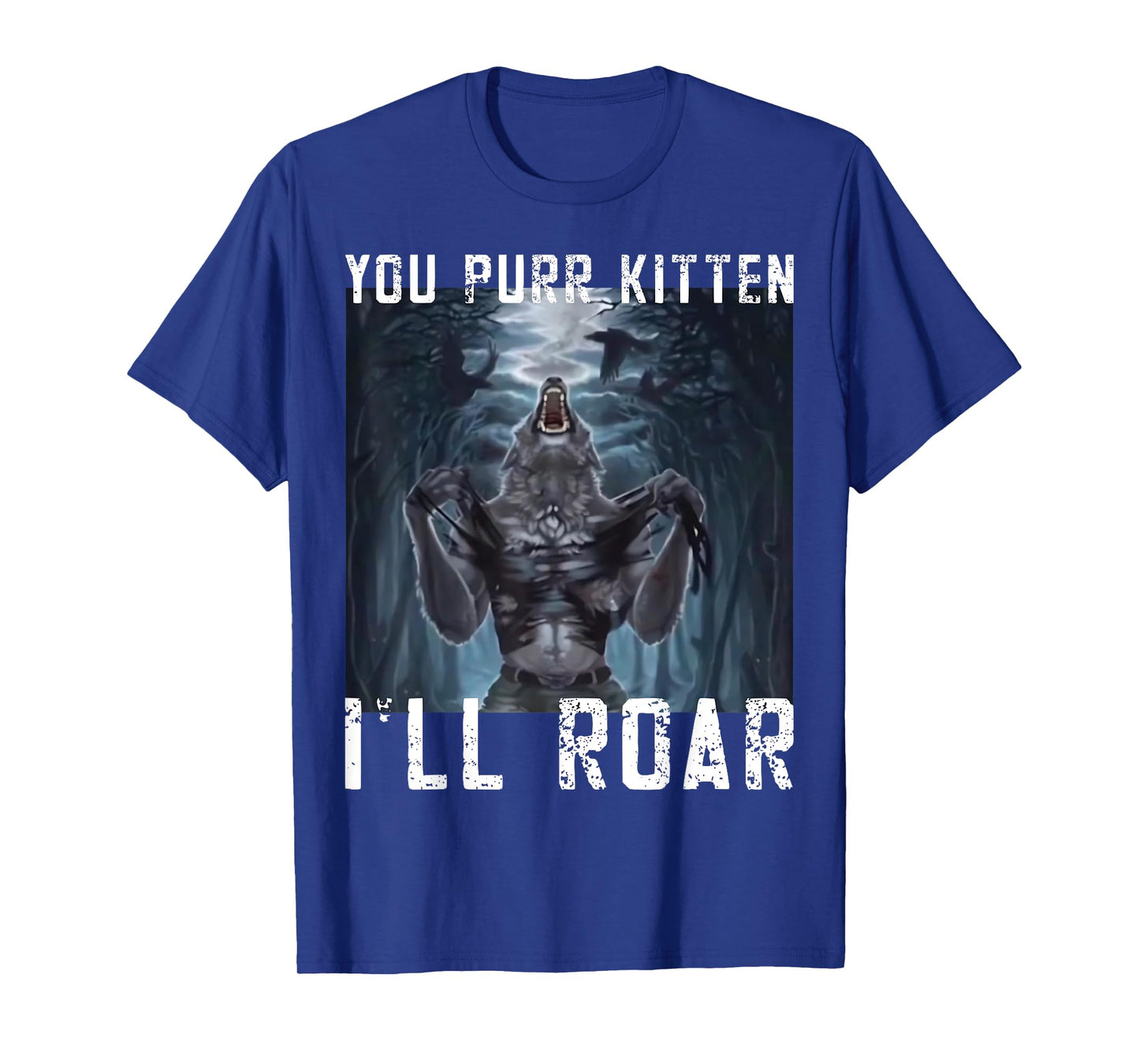 You Purr Kitten I'll Roar Meme Cringe Wolf Meme Gen-Z memes T-Shirt