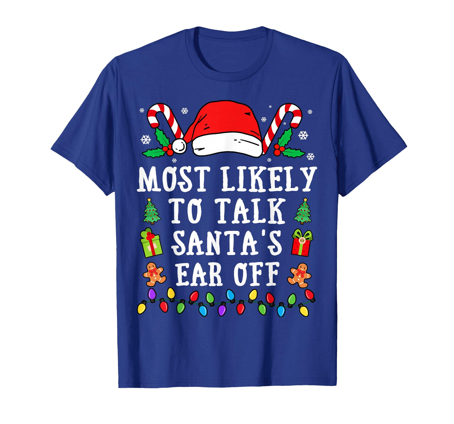Most Likely To Talk Santa's Ear Off Christmas T-Shirt