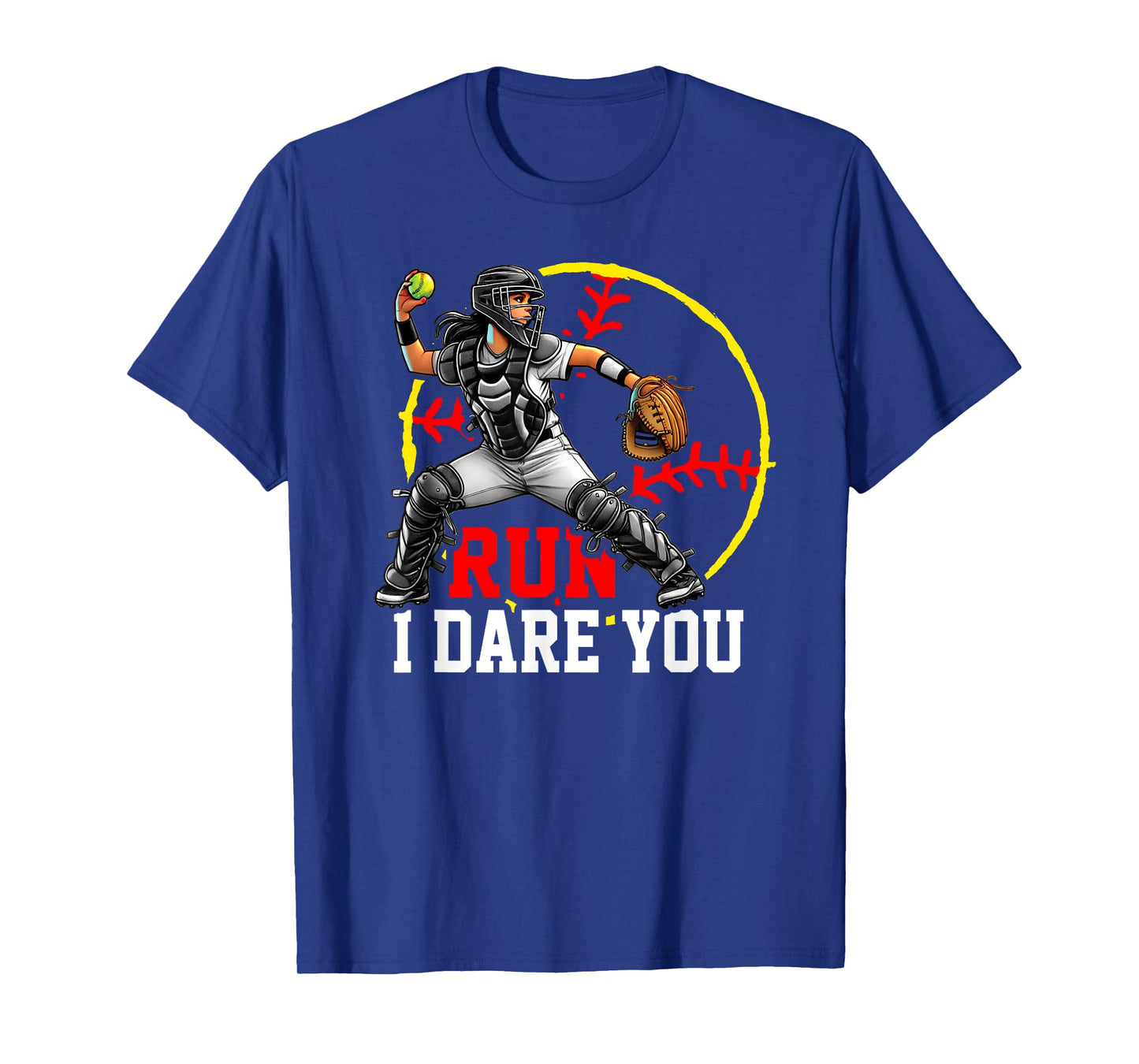 Run I Dare You Softball Catcher Graphic for Confident Girls T-Shirt