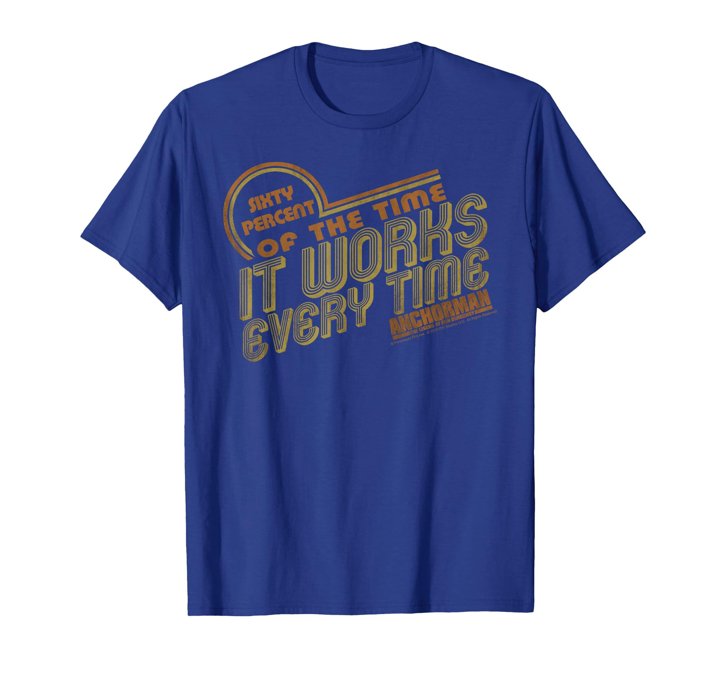 Anchorman It Works Every Time Quote T-Shirt