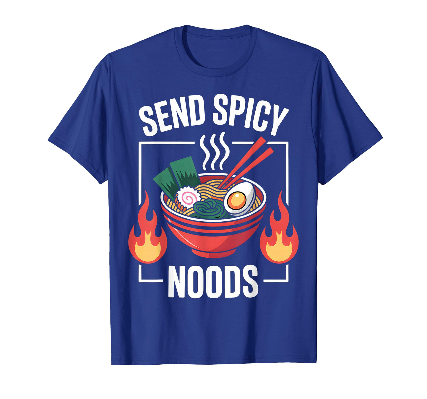 Send Spicy Noods Funny Ramen T-Shirt