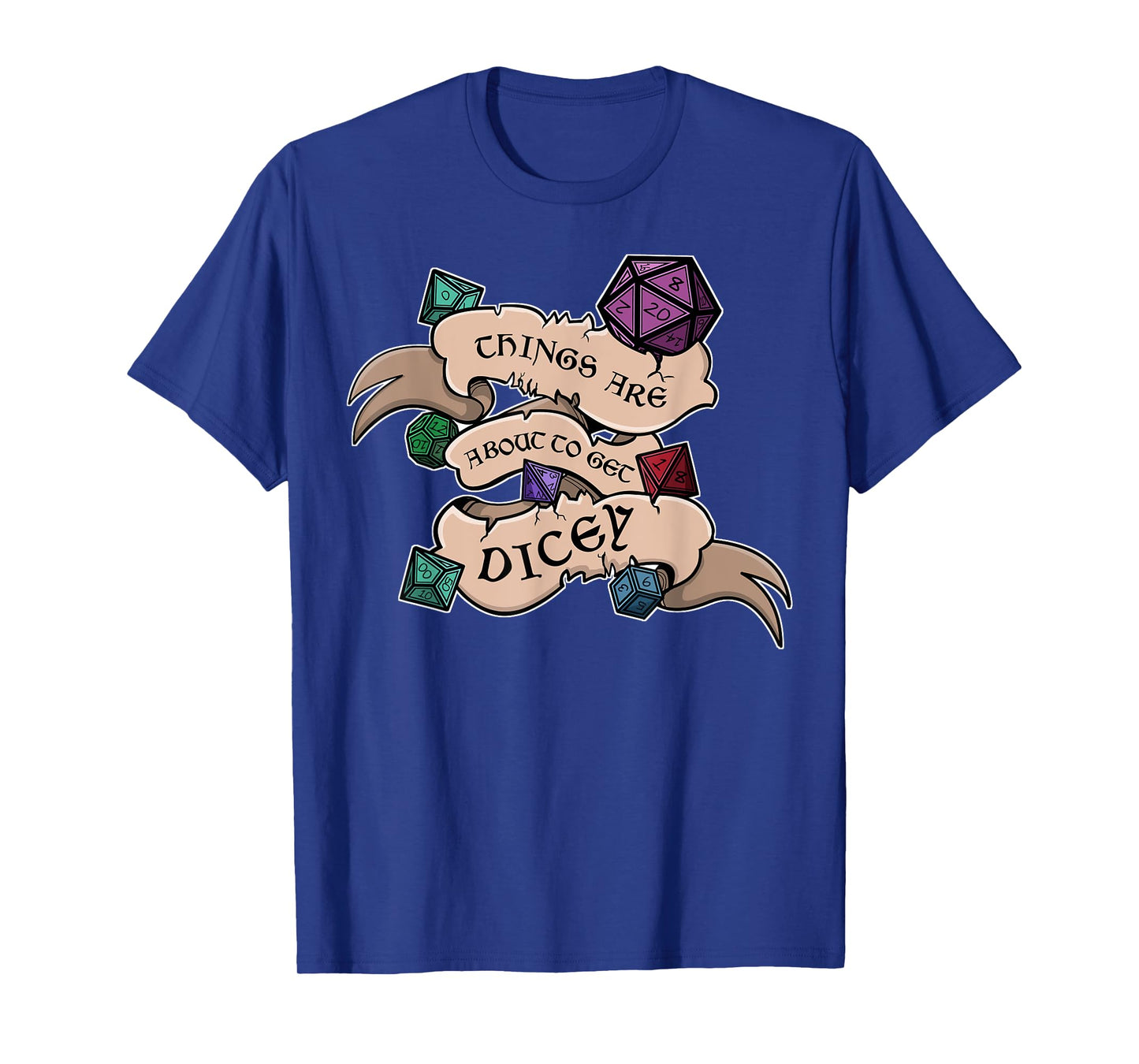 Things are about to get Dicey Role-playing Shirt T-Shirt