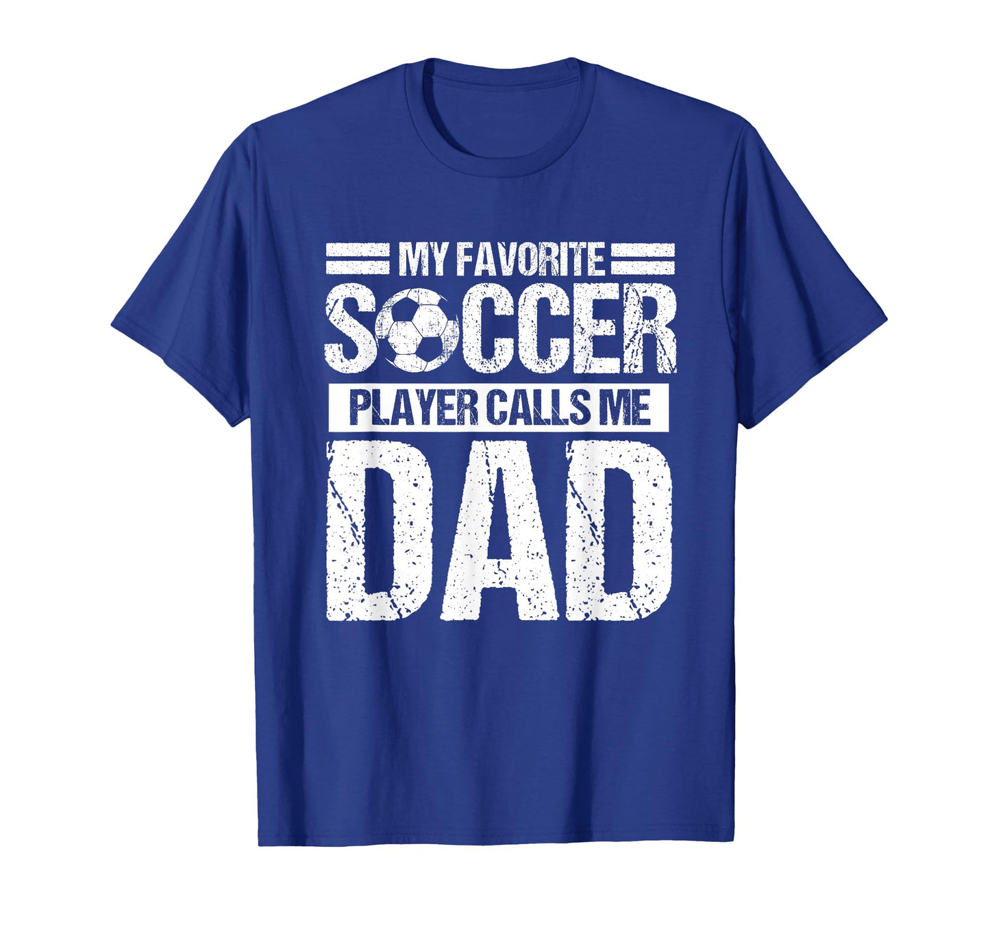 My Favorite Soccer Player Calls Me Dad Fathers Day Gift Son T-Shirt
