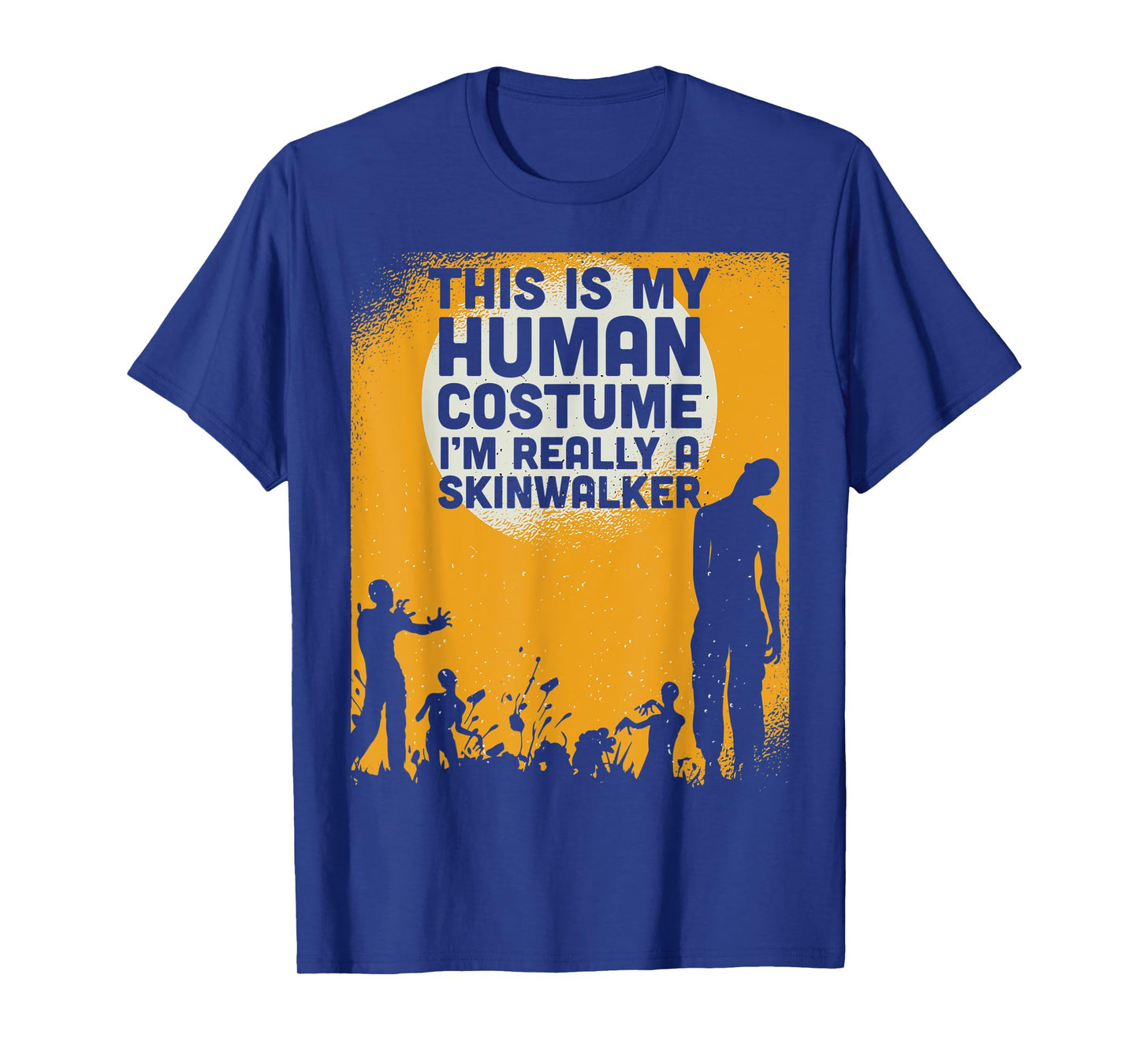 Halloween This Is My Human Costume Im Really A Skinwalker T-Shirt