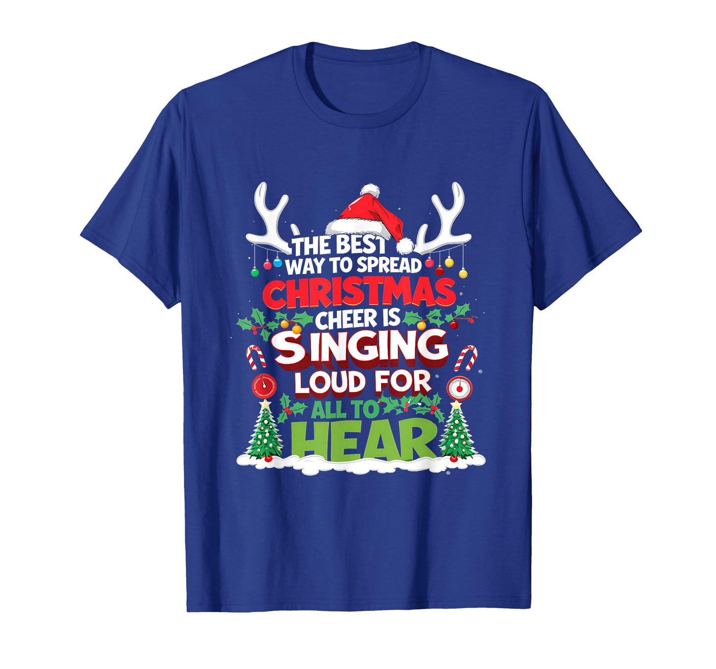 Christmas Cheer The Best Way Spread Singing Loud Reindeer T-Shirt